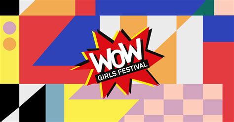 wow gerls|Introducing the WOW Girls Festival